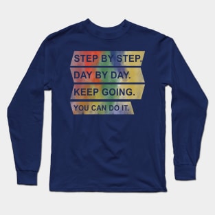 Step by Step - Day by day Long Sleeve T-Shirt